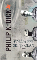Philip K. Dick Clans of the Alphane Moon cover FOLLIA PER SETE CLAN